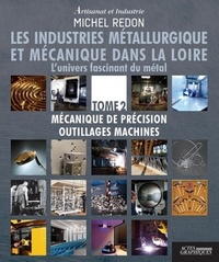 Michel Redon, Les industries métallurgiques et mécaniques de la Loire (Actes Graphiques)