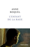 Anne Boquel, L'enfant de la rage (Robert Laffont)