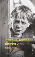 Yann Liotard, Juste le temps de vivre (Arla)