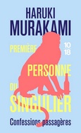 'Premire personne du singulier. Confessions passagres', Haruki Murakami, 10/18, 2023