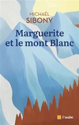'Marguerite et le Mont Blanc', Michael Sibony, ditions de l'Aube, 2024